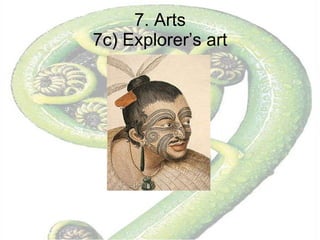 7. Arts 7c) Explorer’s art 