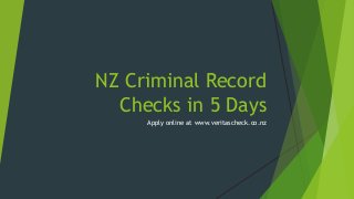 NZ Criminal Record
Checks in 5 Days
Apply online at www.veritascheck.co.nz
 