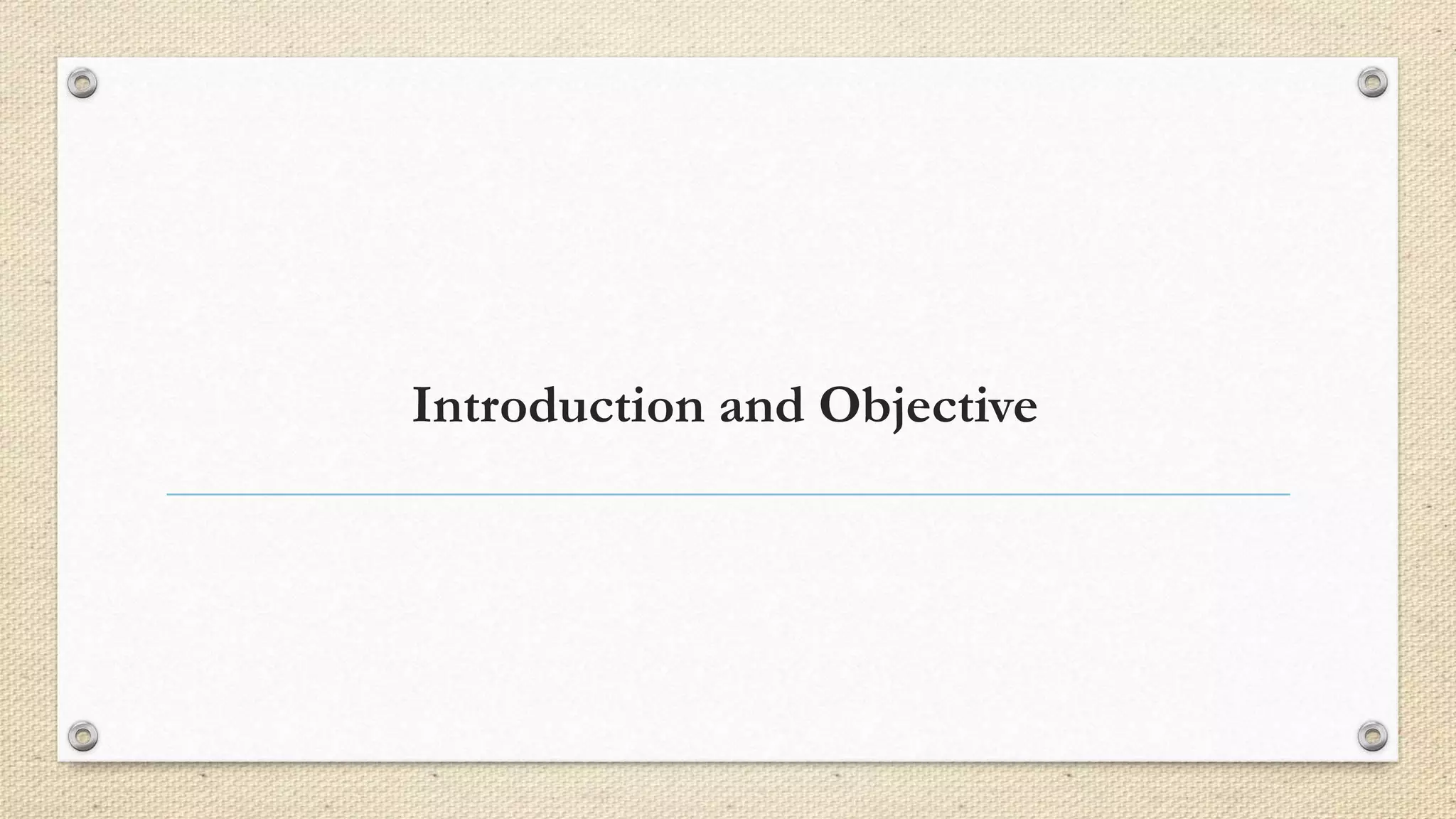 Introduction and Objective 
 