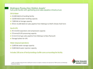 Waihapa Production Station Assets1
Full-cycle facility with gathering and sales pipeline infrastructure
Oil & Water
 25,000 bbl/d oil handling facility
 18,000 bbl/d water handling capacity
 7,800 bbl oil storage capacity
 49 km 15,500 bbl/d oil sales pipeline from Waihapa to Shell’s Omata Tank Farm
Gas & LPG
 45 mmcf/d separation and compression capacity
 70 tonne/d LPG processing capacity
 51 km 8-inch gas sales pipeline from Waihapa to New Plymouth
 Storage bullets for LPG
Water disposal operations
 3,600 bbl water storage capacity
 9,000 bbl/d water injection capacity
Includes 100 acres of land providing a buffer zone surrounding the facility
1. NZEC and L&M Energy formed a 50/50 joint venture to explore, develop and operate the TWN Licenses and Waihapa
Production Station.
11
 