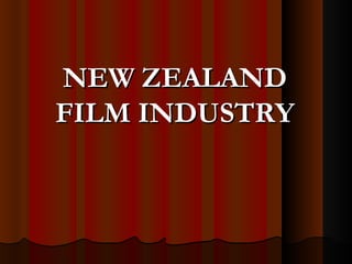 NEW ZEALAND FILM INDUSTRY 