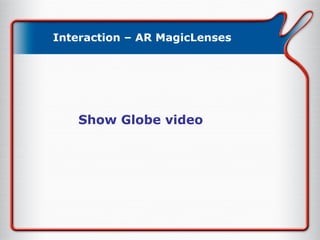 Interaction – AR MagicLenses Show Globe video 