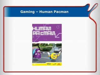 Gaming – Human Pacman 