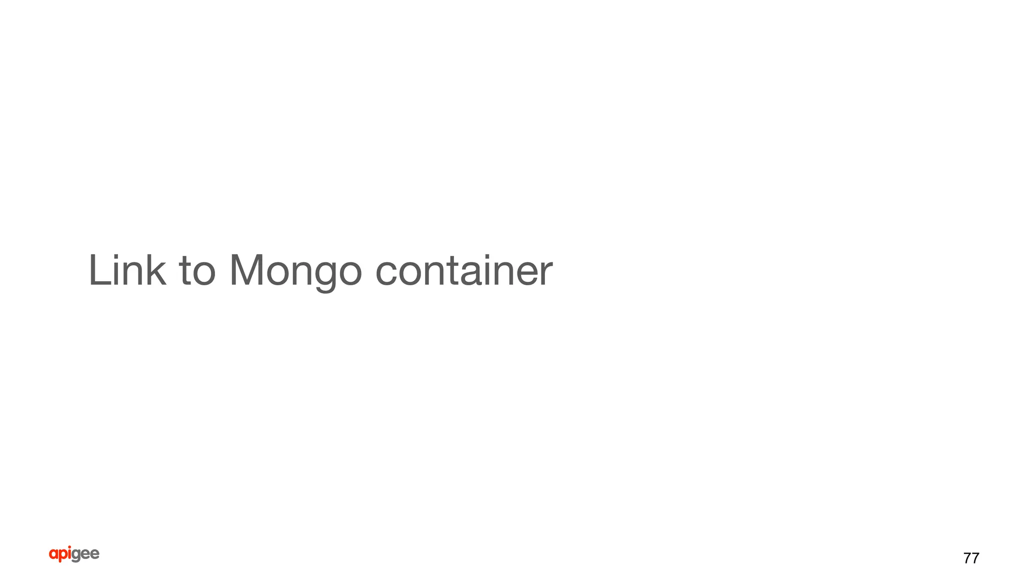 Link to Mongo container
77
 