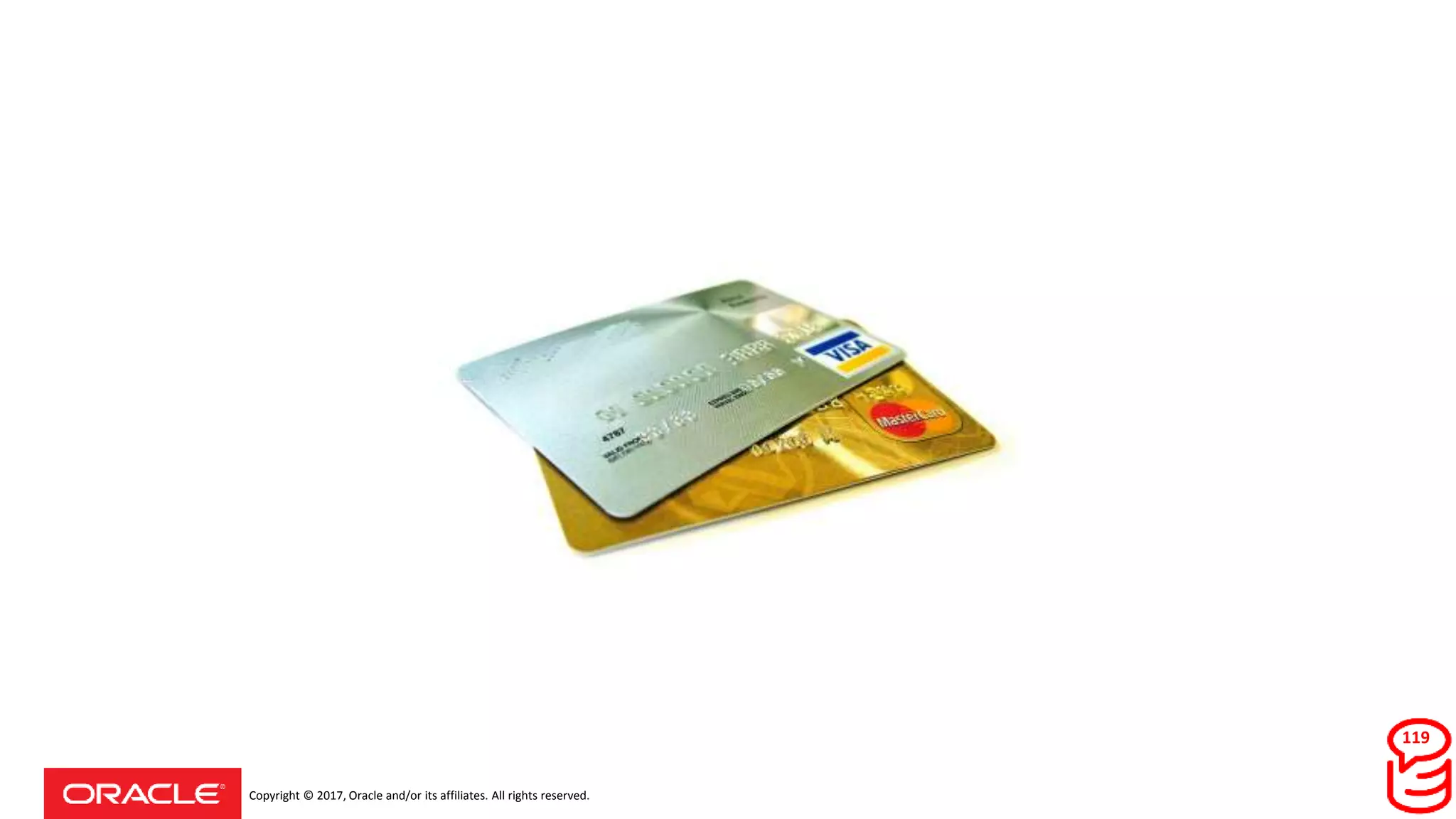 Copyright © 2017, Oracle and/or its affiliates. All rights reserved.
119
 