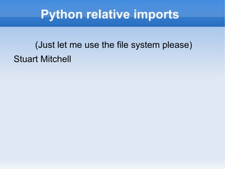Python relative imports  ,[object Object]