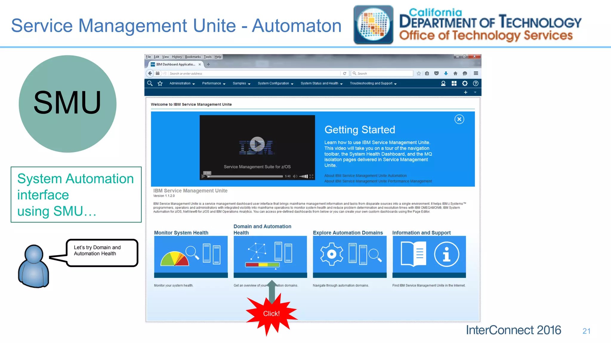 Service Management Unite - Automaton
21
SMU
System Automation
interface
using SMU…
Click!
Let’s try Domain and
Automation Health
 