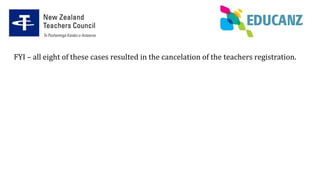 FYI – all eight of these cases resulted in the cancelation of the teachers registration.
 