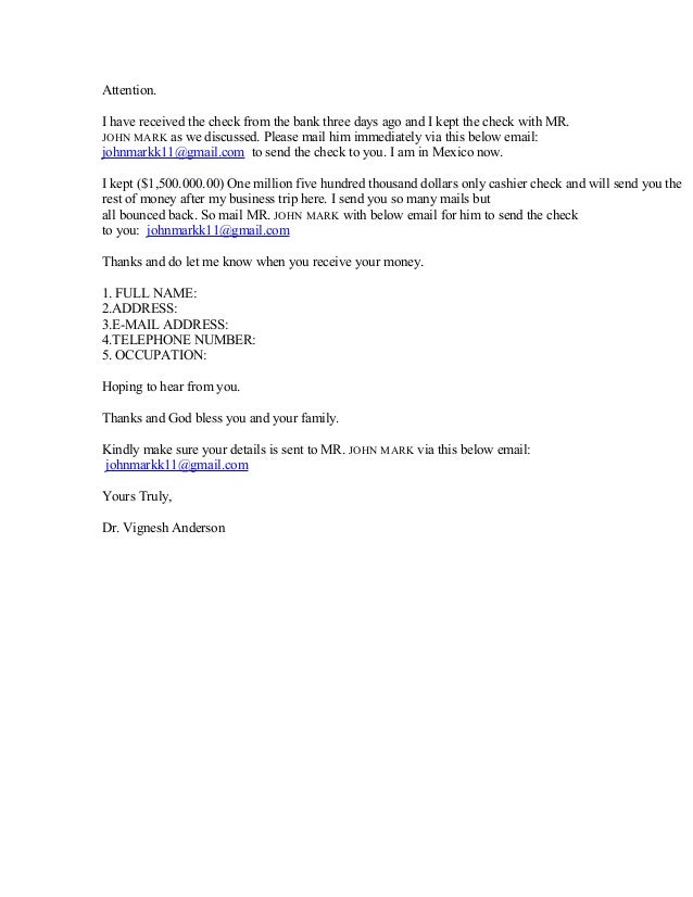 Attention.
I have received the check from the bank three days ago and I kept the check with MR.
JOHN MARK as we discussed....