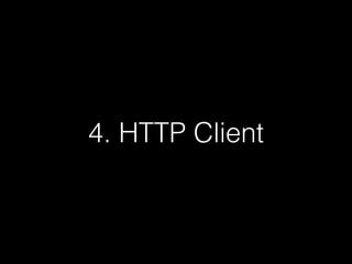 4. HTTP Client
 