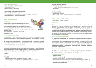Outros efeitos secundários
• Perda de equilíbrio e da coordenação
• Náuseas e vómitos
• Obstipação (prisão de ventre)
• Insónia e depressão
• Diminuição da capacidade de concentração
• Diminuição da frequência cardíaca
• Diminuição do ritmo respiratório com risco de paragem respiratória
• Dependência física e psíquica (habituação)
SOBRE OS CANABINÓIDES
O que são?
A marijuana e o haxixe são derivados de uma planta
indiana, Canabis Sativa. Já foram identificados mais de
400 compostos nesta planta, dos quais 61 pertencem
ao grupo de canabinóides. O termo marijuana é usado para
preparados derivados das folhas secas, sementes e por vezes
flores da planta.
O haxixe extrai-se da resina ou de parte da
planta em floração.
Porque são usada pelos atletas?
A marijuana ou o haxixe podem ser tomadas como forma de relaxar antes de uma
competição, diminuindo a ansiedade pré-competitiva ou para melhorar o estado
de prontidão em desportos de risco. Uma utilização repetida e habitual conduz
ao desinteresse, à desmotivação, à diminuição da atenção e da concentração e à
letargia. Os canabinóides provocam uma diminuição da imunidade originando uma
maior predisposição às doenças infecciosas.
Efeitos secundários potencialmente nefastos
Não existem dúvidas que o seu uso prolongado é prejudicial para a saúde do atleta a
vários níveis, incluindo ao nível cardíaco, pulmonar e do sistema nervoso central. Por
outro lado, a marijuana pode ter efeitos graves ao nível do aparelho sexual.
CORAÇÃO
• Aumenta a frequência cardíaca
PULMÕES
• Inflamação das mucosas (bronquites, faringites, rinites)
• Tumores malignos (cancro) motivados pelo fumo simultâneo de tabaco

10

SISTEMA NERVOSO CENTRAL
• Perda de memória
• Perda de equilíbrio e da capacidade de concentração
• Alucinações
• Dependência psíquica
APARELHO SEXUAL
• Alterações da ovulação
• Diminuição do número de espermatozóides e sua motilidade
SOBRE AGENTES ANABOLISANTES
A. ESTERÓIDES ANABOLIZANTES
O que são?
Os esteróides anabolizantes são derivados de uma hormona masculina, a
testosterona. O termo anabolizante significa que provoca a hipertrofia (aumento)
tecidular, nomeadamente muscular. Podem ser tomadas por via oral ou por via
injectável. Após a sua administração há um incremento da síntese de proteínas,
nomeadamente ao nível dos genitais, dos ossos, da pele e do tecido muscular. Em
Medicina estas substâncias são muitas vezes usadas para o tratamento de anemias,
da osteoporose (diminuição da densidade dos ossos), de doenças do foro ginecológico
ou nos distúrbios do crescimento.
Porque são utilizados pelos atletas?
Os esteróides anabolizantes são tomados (em grandes doses) por lançadores,
halterofilistas e eventualmente por atletas de todo o tipo de desportos que envolvem
força explosiva. São utilizados igualmente por pessoas que querem melhorar a
sua aparência através da obtenção de um corpo mais musculado. Parecem ser
responsáveis pelo aumento da massa muscular e da força, quando o indivíduo em
questão faz um treino e uma nutrição adequados. Estas substâncias estimulam
igualmente a agressividade.
Efeitos secundários potencialmente nefastos
Os efeitos secundários podem ser eventualmente graves, podendo dividi-los em
gerais e em específicos do sexo masculino e do sexo feminino:
Efeitos secundários gerais
• Queda do cabelo
• Acne (borbulhas na pele)
• Lesões ao nível do sistema reprodutor, levando à infertilidade
• Diminuição do crescimento corporal quando utilizados por jovens em fase de --- -- crescimento (os jovens não atingem a estatura que lhes estava destinada ------------v
---geneticamente, por exemplo)
11

 