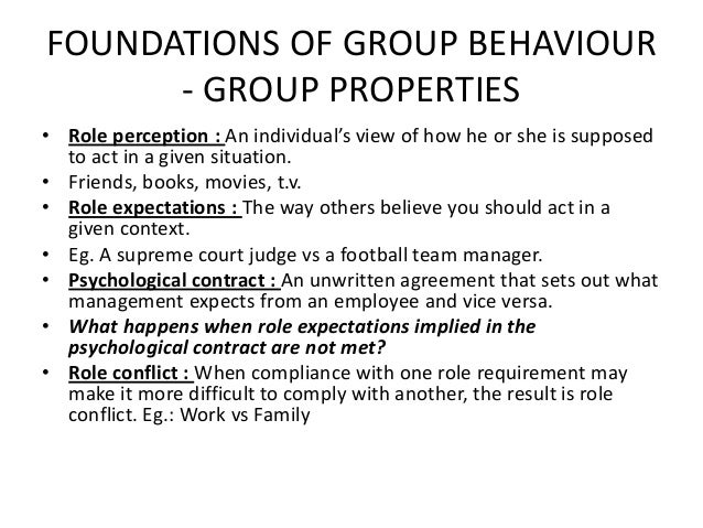 foundations of group behaviour Performance: a number of group properties show a relationship to performance among the more prominent are role perception, norms, status differences, the size of the. foundations of group behaviour Performance: a number of group properties show a relationship to performance among the more prominent are role perception, norms, status differences, the size of the.