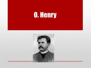 O. Henry 
 