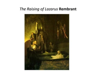 The Raising of Lazarus Rembrant
 