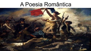 A Poesia Romântica
 