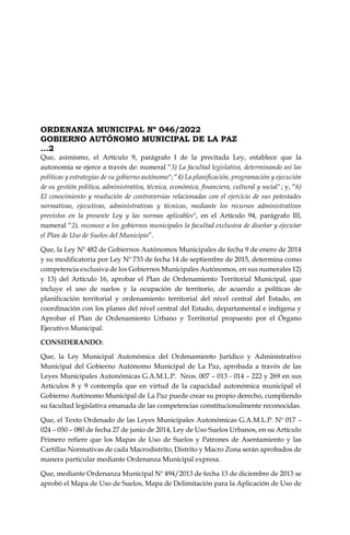 ORDENANZA MUNICIPAL Nº 046/2022
GOBIERNO AUTÓNOMO MUNICIPAL DE LA PAZ
…2
Que, asimismo, el Artículo 9, parágrafo I de la p...
