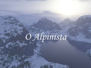 O Alpinista 
