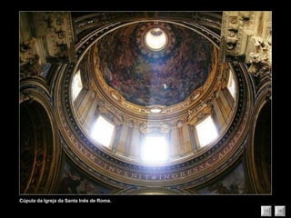 Cúpula da Igreja da Santa Inês de Roma. 
