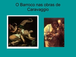 O Barroco nas obras de Caravaggio 