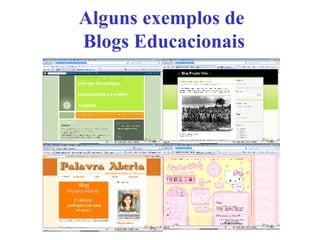 Alguns exemplos de  Blogs Educacionais 