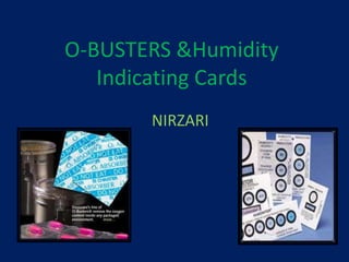 O-BUSTERS &Humidity
Indicating Cards
NIRZARI

 