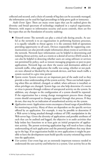 Access Control       ◾   75


     It would appear that the crossover rate on the lower left side of the figure would
be optimal, since it has the lowest error rate of the two crossover points shown.
However, this low CER is achieved by tuning the system to a relatively low sensitiv-
ity. At this setting, it is likely that the system may not be sensitive enough to detect
changes in body condition or environmental factors. However, the figure shows
that by adjusting the sensitivity upward by nearly a third, the CER is raised only
slightly. Therefore, the truly optimal CER location is in the bottom right of the
graph. The amount to adjust the sensitivity and the maximum acceptable level of
change in the CER is something the organization will need to determine based on
its overall risk tolerance.
     The correct conclusion here is that the ability to tune the system and make
determinations on what is optimal for a specific solution is directly relative to the
level of risk and the importance of the controls. In short, the crossover error rate
must always be appropriate to the application and to the desired acceptable risk
level of the organization.
     Biometric Considerations: In addition to the access control elements of a biomet-
ric system, there are several other considerations that are important to the integrity
of the control environment. These are

    ◾    Resistance to counterfeiting
    ◾    Data storage requirements
    ◾    User acceptance
    ◾    Reliability and accuracy
    ◾    Target user and approach

First and foremost, biometric systems must be resistant to counterfeiting. Unlike in
the movies, where the villain can use a severed finger to gain unauthorized access to
a super-secure room, most biometric systems employ simple metrics, such as heat,
blood pressure, or pulse rate to add further confidence in the process and resist such
forgery attempts. However, a very popular activity is the mimicking of a human
thumb to fool a fingerprint reader. The perpetrator can place a thin layer of gummy
bear jelly modified with the image of a valid fingerprint on his finger to gain unau-
thorized access. The thin coating, with the fingerprint of the authorized user incor-
porated, allows heat, pressure, and other simple metrics to be fooled because there
is a real finger behind the coating. If the imposter knows the user’s PIN and has his
or her physical credentials, success is possible, if somewhat unlikely.
     Nonetheless, a highly determined and sophisticated attacker could identify bio-
metric weaknesses and take advantage of them by counterfeiting what is measured.
Although arguably very complicated, it is feasible and, therefore, must be consid-
ered. Beyond the tuning of the system to the upper, optimal range and adding
other identification and authentication requirements, an organization implement-
ing a biometric system is at the mercy of the biometric product vendor to incorpo-
rate added investigative controls.



© 2010 by Taylor and Francis Group, LLC
 