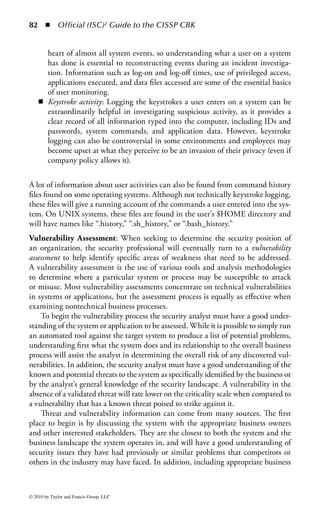 76 ◾         Official (ISC)2 Guide to the CISSP CBK


    A biometric system must be trained for a given user during enrollment (also
called association). For example, a user may have to talk into a microphone, look
into a scanner, or provide a fingerprint several times before the system can obtain
enough data to make future decisions. During this process, the system is gathering
highly sensitive and private information about the physical attributes of the user.
Information gathered by biometric systems will be either an electronic representa-
tion (e.g., an image or picture) of the face, hand, eye, finger, or some other physical
characteristic of a person, or a mathematical representation of the data gathered.
The security of data storage here is paramount. Not unlike securing the hashed
passwords on a system so that it does not fall into the hands of an attacker with
a password cracker, the biometric information about a user’s physical attributes
can be used against the system or even the user. An attacker gaining access to the
biometric data in the storage system would potentially have the ability to use those
images to somehow gain access to the system or the facility. At the very least, the
privacy and personal security of the users enrolled in the biometric system will be
threatened. When designing and implementing a biometric system the security
professional must pay careful attention to the security of the system’s information
database to protect the system, the organization, and the user’s privacy.
    User acceptance can also be a significant barrier to meaningful adoption of
biometrics. People have understandable concerns about lasers scanning the insides
of their eyes and the potential exposure of very private information, such as health
status. For example, a biometric system may be able to detect a drug addiction,
disease, or pregnancy, perhaps even before the user is aware of these conditions. The
ability to detect this private information is a concern to potential users. In some
scenarios, the process is a requirement of a job position or role within an organiza-
tion, so that any user concerns are irrelevant (that is, if the user desires to remain
employed by that organization.) In other cases, attempts to incorporate biometric
systems to simplify customer interaction, such as with automated teller machines,
where the participation is optional, have met with limited success and poor user
adoption, in part because of the aforementioned concerns. Finally, user acceptance
may be hindered by the intrusiveness of the system. Some people may not find it
intrusive to place their thumb on a reader, while others may be uncomfortable
with perceptions of the sanitary condition of such a device. Placing your hand on a
device or looking into a system requires close personal interaction that may exceed
an individual’s threshold of personal space.
    In addition to accuracy, the reliability of the system is important. For example,
passport control points in airports, theme park admissions, or other areas that can
utilize biometrics for the public often have these systems operating in locations that
expose the system to the elements. For example, Sea World in Florida uses hand
geometry biometrics for annual members. Members receive a picture identification
card that is swiped at the entry point, and they insert their hand into the reader.
The system will be used by thousands of people in a given year, and these devices
are outside, exposed to the hot, humid air. The reliability of the system to perform,
and perform at an acceptable level of accuracy, must be considered.

© 2010 by Taylor and Francis Group, LLC
 