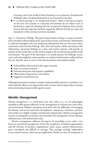 86 ◾ Official (ISC)2 Guide to the CISSP CBK


of a network or application, double-blind testing can test the organization’s secu-
rity monitoring and incident identification, escalation, and response procedures.
In double-blind testing engagements, very few people within the organization are
made aware of the testing, perhaps only the project sponsor, and double-blind test-
ing requires careful monitoring by the project sponsor to ensure that the testing
procedures and the organization’s incident response procedures can be terminated
when the objectives of the test have been achieved or the test threatens to affect
production systems or networks.
     In a targeted testing environment (often referred to as the “ lights on” approach)
both the organization’s IT team and the penetration testing team are made aware
of the testing activities and are provided with information concerning the target
and the network design. A targeted testing approach may be more efficient and
cost-effective when the objective of the test is focused more on the technical setting,
or on the design of the network, than on the organization’s incident response and
other operational procedures. A targeted test typically takes less time and effort to
complete than blind testing, but may not provide as complete a picture of an orga-
nization’s security vulnerabilities and response capabilities.
     There are three basic categories of penetration test separated by how much infor-
mation is provided to the tester or test team: zero knowledge, partial knowledge,
and full knowledge. In zero knowledge testing the tester is provided no information
about the target’s network or environment. The tester is simply left to his abilities
to discover information about the company and use it to gain some form of access.
This is also called black box or closed testing, depending on who is scoping the
test. Zero knowledge testing is particularly appropriate when executing a test from
outside the organization, as this is the position most attackers will be in when they
start to attack an organization.
     In a partial knowledge test scenario, the tester is provided with some knowledge
about the environment. The information provided is high-level public (or near-
pubic) information that would be trivial for a real attacker to find without much
effort, including phone numbers and IP addresses to be tested, domain informa-
tion, and application names. It is assumed that a competent attacker would be
able to obtain this level of information rather quickly, so this information is given
to the tester to speed up the testing process a bit. The interesting aspect of getting
some information and not all is the assumption of scope. Organizations can use
limited information to define boundaries of the test, as opposed to simply providing
all the initial data to support the test. For example, exposing the organization’s IP
address range is an attempt to speed up the gathering of easily obtained informa-
tion, while exposing the fact that the network has intrusion detection systems can
shape the way the tester goes about performing the test.
     Full knowledge testing provides every possible piece of information about the
environment to the tester. This type of test is typically employed when there is
greater focus on what can be done, as opposed to what can be discovered. The
assumption is that an attacker can easily discover what is in the environment and



© 2010 by Taylor and Francis Group, LLC
 