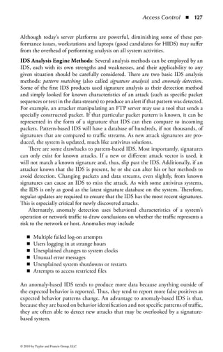 Access Control      ◾ 121


the user is assigned within an organization. The determination of what roles have
access to a resource can be governed by the owner of the data, as with DACs, or
applied based on policy, as with MACs.
    Access control decisions are based on job function, previously defined and gov-
erned by policy, and each role (job function) will have its own access capabilities.
Objects associated with a role will inherit privileges assigned to that role. This is
also true for groups of users, allowing administrators to simplify access control
strategies by assigning users to groups and groups to roles.
    There are several approaches to RBAC. As with many system controls, there are
variations on how they can be applied within a computer system. As demonstrated
in Figure 1.26, there are four basic RBAC architectures:

    ◾ Non-RBAC: Non-RBAC is simply a user-granted access to data or an applica-
      tion by traditional mapping, such as with ACLs. There are no formal “roles”
      associated with the mappings, other than any identified by the particular user.
    ◾ Limited RBAC: Limited RBAC is achieved when users are mapped to roles
      within a single application rather than through an organization-wide role
      structure. Users in a limited RBAC system are also able to access non-RBAC-
      based applications or data. For example, a user may be assigned to multiple
      roles within several applications and, in addition, have direct access to another
      application or system independent of his or her assigned role. The key attri-
      bute of limited RBAC is that the role for that user is defined within an appli-
      cation and not necessarily based on the user’s organizational job function.
    ◾ Hybrid RBAC: Hybrid RBAC introduces the use of a role that is applied to
      multiple applications or systems based on a user’s specific role within the orga-
      nization. That role is then applied to applications or systems that subscribe to
      the organization’s role-based model. However, as the term “hybrid” suggests,
      there are instances where the subject may also be assigned to roles defined
      solely within specific applications, complimenting (or, perhaps, contradicting)
      the larger, more encompassing organizational role used by other systems.
    ◾ Full RBAC: Full RBAC systems are controlled by roles defined by the orga-
      nization’s policy and access control infrastructure and then applied to appli-
      cations and systems across the enterprise. The applications, systems, and
      associated data apply permissions based on that enterprise definition, and not
      one defined by a specific application or system.

The primary benefit of an RBAC-based access system is that it is easily modeled after
the organization’s own organization or functional structure. Just as employees have
roles within the political hierarchy of the organization, so, too, do they have roles
in the functional hierarchy of an information system. In addition, accounting for
the movement of personnel around an organization and adjusting their information
access accordingly is greatly simplified in an RBAC-based system. The administrator
simply removes the old role designation from the user (instantly removing access to



© 2010 by Taylor and Francis Group, LLC
 
