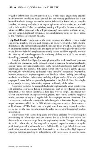 146      ◾     Official (ISC)2 Guide to the CISSP CBK


forensics tools are used to identify and extract the information. Attackers will
use this capability to store information, tools, or malicious code on a victim’s sys-
tem. Depending on the frequency of data writes and deletes to the hard drive, the
unwanted information may remain on the system for extended periods of time.
    There are utilities that can be used to securely wipe the data from the hard drive
by overwriting the file information with bytes of 1s or 0s, or a random combination
of both. This wiping includes the unused slack space in clusters assigned to allo-
cated files. However, some of these tools will not overwrite the file header, allowing
someone to see the size, date, and location information of a file. This is another
classic example of a security trade-off. The information that a file resided in that
space is available, yielding some intelligence to an attacker. But the actual data are
gone, preserving the confidentiality of the data. To ensure that the data are fully
erased, make sure that the tool used to erase the file removes both the data, the file’s
directory entry, and the file’s FAT entry.
    The most effective mechanism to destroy data, either a single file or an entire
disk—short of grinding the disk into little pieces, which is still no guarantee—is
to overwrite the data several times. This accomplishes two things: (1) it ensures
enough randomization to avoid statistical analysis of the data, and (2) each write
works to further mask the remnants of any electromagnetic representation of the
original information. The more passes made through the disk with such a utility
the harder it becomes to extract the information remaining on the disk. However,
disk drives work by magnetically charging the surface of the disk to store informa-
tion. Even if a portion of the disk is overwritten with new information (thus chang-
ing its magnetic properties) a portion of the original information still remains. As
you successively overwrite the disk those original remnants get weaker and weaker,
but advanced electromagnetic investigation (such as that available to some govern-
ment agencies, if they are very interested in seeing the data) may still be able to read
the original information.
    As operating systems and application programs write to a drive, data are scat-
tered all over the disk and data files may also be stored in the operating system’s
swap space (an area of the disk used as additional temporary memory for the operat-
ing system). Confidential data may also appear in other areas, such as the sent mail
folder of an e-mail program, or previously deleted versions of data in slack space
throughout the disk. To reduce exposure, remnants from all these areas should be
identified and cleaned. There are several publicly available tools that identify these
areas and keep them clean of remnant data.
    The existence of data on a drive even after attempts have been made to erase it
threatens the confidentiality and integrity of that data. Clearly, the exposure of data,
even small parts, can represent an enormous risk to the organization, and the integ-
rity of information can be affected by the manipulation of data physically on the
disk. It is important to realize that the security controls applied to a file are several
layers above disk operations. This means that even if the appropriate access controls
are set within the operating system and the application, disk management tools



© 2010 by Taylor and Francis Group, LLC
 