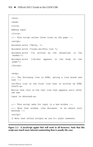 166      ◾     Official (ISC)2 Guide to the CISSP CBK


or object code. There is a trend toward open-source codes in commercial software
houses, and many successful business models support this activity, but most soft-
ware companies still keep their source code secret, relying on proprietary code to
prevent others from producing competing products.
     Advocates of open-source software believe that security can be improved when
the source code is available to the public. This is expressed in Linus’s law: With
sufficiently many eyeballs looking at the code, all bugs will become apparent. Let
other developers and programmers review the code and help to find the security
vulnerabilities. The idea is that this openness will lead to quick identification and
repair of any issues, including those involved with security.
     Other developers disagree. Will other programmers be able to find all of the
security vulnerabilities? Just releasing the source code does not ensure that all secu-
rity bugs will be found, and the automatic assumption of reliability can lead to a
false sense of security.
     Devotees of proprietary systems note that dishonest programmers may find
security vulnerabilities but not disclose the problem, or at least not until they have
exploited it. There have been instances where those in the black hat community
tried to blackmail software vendors when they found problems.
     A final determination on this issue has not yet been made. However, in general,
it is known that “security by obscurity” — the idea that if a system is little known,
there is less likelihood that someone will find out how to break into it — does not
work. Whether programs are available in source or only executable versions, it is
known that observation, reverse engineering, disassembly, trial and error, and
random chance may be able to find security vulnerabilities.
     (Turning to another field of security, cryptography, this abjuration against
obscurity is formalized in Kerckhoffs’ principle, which states that reliance upon
secrecy of the cryptographic algorithm used is false security.)


Full Disclosure
A related issue, frequently tied to the idea of the open-source model, is full dis-
closure. Full disclosure means that individuals who find security vulnerabilities
will publicly disseminate the information, possibly including code fragments or
programs that might exploit the problem. Many models of partial disclosure exist,
such as first contacting the vendor of the software and asking that the vulnerability
and a subsequent fi x be released to the public, or the release only of information of
the vulnerability and possible workaround solutions.
    Rather than making policy regarding the purchase of open-source or propri-
etary software, for security purposes it may be better to look at how the software
was designed. Was security included as an initial consideration when decisions were
made about such issues as programming languages, features, programming style,
and tests and evaluations?



© 2010 by Taylor and Francis Group, LLC
 