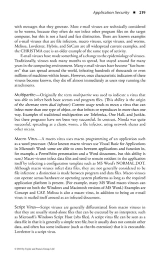 Application Security      ◾ 213


and testing, implementation in production, and a review and verification in the
production environment. The key points of change management are that there is
a rigorous process that addresses quality assurance, changes must be submitted,
approved, tested, and recorded, and there should be a backout plan in case the
change is not successful.
    The same process should be applied to patch management, when vendors supply
patches, hot fi xes, and service packs to commercial software. In addition, it should
be noted that patches are frequently released to address security vulnerabilities, so
they should be applied in a timely manner. This is particularly important given the
evidence that black hat groups study released patches to craft new exploits.
    A strategy should be developed for patch management and should be kept in
place as part of the software maintenance infrastructure. A team, responsible for
the patch management process, should research (and authenticate) announcements
and related information from vendor Web sites. Research should also be conducted
in other areas, such as user groups where other experience with the patch may be
reported. (As this chapter is being written, a vendor has released a patch that has
negative consequences only for an unusual subset of systems, and only under a
particular set of conditions. It has taken the combined technical community three
days to determine the details of the matter. A final solution has not yet been issued
by the vendor, although user groups have been able to find a range of remediative
measures.) This requirement may need to be addressed for various systems and
applications. Analysis should be conducted balancing the implications of the vul-
nerability addressed, the need for timely application, and the need for thorough
testing.
    Test the patch, and then deploy it into production. The test environment should
mirror the production environment as far as possible. A fallback position should be
prepared so that the patch or system can be “rolled back” to a previous stage if the
patch creates unforeseen problems. Patch less sensitive systems first, to ensure that
an error in the patch does not immediately affect critical systems.


Configuration Management
For software, configuration management refers to monitoring and managing
changes to a program or documentation. The goal is to guarantee integrity, avail-
ability, and usage of the correct version of all system components such as the soft-
ware code, design documents, documentation, and control files.
    Configuration management consists of reviewing every change made to a
system. This includes identifying, controlling, accounting for, and auditing all
changes. The first step is to identify any changes that are made. The control task
occurs when every change is subject to some type of documentation that must be
reviewed and approved by an authorized individual. Accounting refers to recording
and reporting on the configuration of the software or hardware throughout any
change procedures. Finally, the auditing task allows the completed change to be



© 2010 by Taylor and Francis Group, LLC
 
