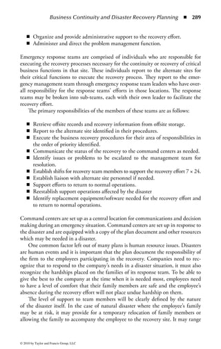Business Continuity and Disaster Recovery Planning ◾ 283


Depending on how much downtime you have before the technology recovery must
be complete, recovery strategies selected for the technology environment could be
one of the following:

    ◾ Dual data center—This strategy is employed for applications, which cannot
      accept any downtime without impacting business. The applications are split
      between two geographically dispersed data centers and either load balanced
      between the two centers or hot swapped between to the two centers. The sur-
      viving data center must have enough head room to carry the full production
      load in either case.
    ◾ Internal hot site—This site is standby ready with all necessary technology
      and equipment necessary to run the applications recovered there. The planner
      will be able to effectively restart an application in a hot site recovery without
      having to perform any bare metal recovery of servers. If this is an internal
      solution, then often the business will run non-time sensitive processes there
      such as development or test environments, which will be pushed aside for
      recovery of production when needed. When employing this strategy, it is
      important that the two environments be kept as close to identical as possible
      to avoid problems with O/S levels, hardware differences, capacity differences,
      etc., from preventing or delaying recovery.
    ◾ External hot site—This strategy has equipment on the floor waiting for recov-
      ery but the environment must be rebuilt for the recovery. These are services con-
      tracted through a recovery service provider. Again, it is important that the two
      environments be kept as close to identical as possible to avoid problems with
      O/S levels, hardware differences, capacity differences, etc., from preventing or
      delaying recovery. Hot site vendors tend to have the most commonly used hard-
      ware and software products to attract the largest number of customers to utilize
      the site. Unique equipment or software would generally need to be provided by
      the organization either at time of disaster or stored there.
    ◾ Warm site—A leased or rented facility that is usually partially configured with
      some equipment, but not the actual computers. It will generally have all the cool-
      ing, cabling, and networks in place to accommodate the recovery but the actual
      servers, mainframe, etc., equipment are delivered to the site at time of disaster.
    ◾ Cold site—A cold site is a shell or empty data center space with no technol-
      ogy on the floor. All technology must be purchased or acquired at the time
      of disaster.

There are advantages and disadvantages for each of these recovery strategies.
   Advantages of a dual data center:

    ◾ Little or no downtime
    ◾ Ease of maintenance
    ◾ No recovery required



© 2010 by Taylor and Francis Group, LLC
 