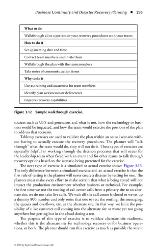 Business Continuity and Disaster Recovery Planning ◾          289


    ◾ Organize and provide administrative support to the recovery effort.
    ◾ Administer and direct the problem management function.

Emergency response teams are comprised of individuals who are responsible for
executing the recovery processes necessary for the continuity or recovery of critical
business functions in that site. These individuals report to the alternate sites for
their critical functions to execute the recovery process. They report to the emer-
gency management team through emergency response team leaders who have over-
all responsibility for the response teams’ efforts in those locations. The response
teams may be broken into sub-teams, each with their own leader to facilitate the
recovery effort.
    The primary responsibilities of the members of these teams are as follows:

    ◾ Retrieve offsite records and recovery information from offsite storage.
    ◾ Report to the alternate site identified in their procedures.
    ◾ Execute the business recovery procedures for their area of responsibilities in
      the order of priority identified.
    ◾ Communicate the status of the recovery to the command centers as needed.
    ◾ Identify issues or problems to be escalated to the management team for
      resolution.
    ◾ Establish shifts for recovery team members to support the recovery effort 7 × 24.
    ◾ Establish liaison with alternate site personnel if needed.
    ◾ Support efforts to return to normal operations.
    ◾ Reestablish support operations affected by the disaster
    ◾ Identify replacement equipment/software needed for the recovery effort and
      to return to normal operations.

Command centers are set up as a central location for communications and decision
making during an emergency situation. Command centers are set up in response to
the disaster and are equipped with a copy of the plan document and other resources
which may be needed in a disaster.
    One common factor left out of many plans is human resource issues. Disasters
are human events and it is important that the plan document the responsibility of
the firm to the employees participating in the recovery. Companies need to rec-
ognize that to respond to the company’s needs in a disaster situation, it must also
recognize the hardships placed on the families of its response team. To be able to
give the best to the company at the time when it is needed most, employees need
to have a level of comfort that their family members are safe and the employee’s
absence during the recovery effort will not place undue hardship on them.
    The level of support to team members will be clearly defined by the nature
of the disaster itself. In the case of natural disaster where the employee’s family
may be at risk, it may provide for a temporary relocation of family members or
allowing the family to accompany the employee to the recovery site. It may range



© 2010 by Taylor and Francis Group, LLC
 