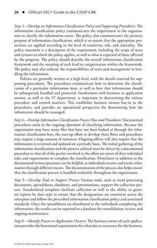 14     ◾     Official (ISC)2 Guide to the CISSP CBK


     Operational considerations: One of the key attributes of a successful security pro-
gram is integrating effectively within the business or operational goals of the orga-
nization. When considering separation of duties, the impact to the function and its
role in the business are essential to overall success. When implemented poorly, or
without taking overall business goals into account, security-related processes like
separation of duties can hinder the process and make it prone to circumvention.
The impact to the operations must be taken into account whenever establishing
separation of duties practices for a function. The security manager must consider
the impact to the efficient operation of the function as well as the meaningful alter-
native options in the event there is a system failure or outage. It is important not to
sacrifice security, but rather to have alternate compensating controls that can meet
the objectives for security.
     In addition, the cost of implementing separation of duties within a business
process must be weighed against the overall risk that process represents to the orga-
nization and whether the benefits of separation outweigh the time and effort costs
to the organization. In the separation of duties example of arming and launching
nuclear missiles, it can be nearly universally agreed that the cost of implementing
separation in such a circumstance is greatly outweighed by the risk and poten-
tial harm that could come from a non-separated nuclear environment. Conversely,
most would agree that implementing separation of duties in a cafeteria’s tuna sand-
wich-making process would not make a great deal of sense. While it is true that a
malevolent sandwich maker could intentionally inflict illness or even death upon
unsuspecting patrons, the actual incidence of such an occurrence is relatively low
and the addition of the extra personnel required for such a low-risk situation would
be very costly to the organization.
    User skills and availability: Clearly, separation of duties requires multiple partici-
pants, and each of those participants must have the appropriate skills and training to
perform the specific element of a given function. Additionally, there must be enough
personnel to perform all the elements that have been distributed. In organizations that
have small staffs, pure separation of duties may not be feasible. For example, a com-
mon separation practice is to ensure that those who develop software programs should
not have access to the production environments where those programs are run. Those
who run and maintain the production environment should be a separate and distinct
group from the development team. This separation prevents a rogue developer from
introducing malicious code directly into a production system. Unfortunately, many
small development shops and start-up companies cannot afford the extra personnel
that such a separation environment requires. Staffing those extra positions may just
mean the difference between a successful business and bankruptcy. Given the trade-
off between the benefits of separation (prevention against malicious code) and the
cost of separation (double the salary expense), a reasonable business owner might opt
against separation, preferring instead to instill other mitigating controls to reduce the
risk, such as a strong change management process and code reviews.



© 2010 by Taylor and Francis Group, LLC
 