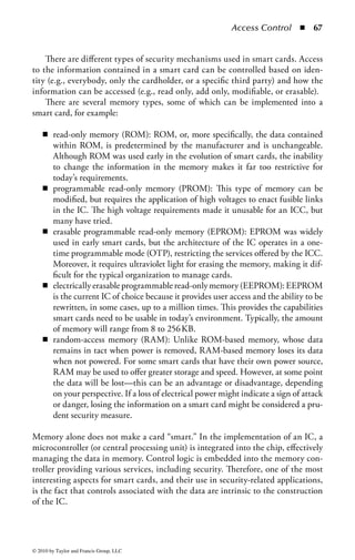 Access Control       ◾ 61


common language or technical dictionary or a predefined collection of words, the
use of common words as passwords has grown significantly less secure. What was
once feasible as a password is now considered a vulnerability.
    Standard words, perhaps with some capitalization, are not considered secure by
today’s standards: BoB, Phoenix, airplane, doGWalk are examples of basic words.
Unfortunately, passwords of this type represent the most common forms used.
Good system administrators are now incorporating password complexity require-
ments into the password creation process so that the system will not accept such
simple passwords. However, applying this type of administrative control is not
always possible.
    Combination passwords mix dictionary words to create a password that is easy
for the user to remember: Air0ZiPPEr, Bean77Kelp, and OcEaNTaBlE12 are
examples of combination passwords. The inclusion of numbers can help add some
complexity to the password. This example represents what a user will create to meet
the system requirements for passwords, but these are still somewhat easy for a pass-
word cracker to discover.
    Complex passwords include many different types of characters to introduce a
significant level of complexity: Z(1@vi|2, Al!eN-H9z, and W@!k|nGD2w*ˆ are
examples of complex passwords. Unfortunately, these examples can be difficult for
the average user to remember, potentially forcing them to write the password down
where it can be discovered.
    There are several practices to help users produce strong passwords that can be
easily remembered. These can be as simple as remembering a keyboard pattern or
replacing common letters with numbers and special characters, or characters that
represent words that start with the letter being entered. For example, “password”
can be P@zS|W0r$. Although not recommended, this password does meet most
system requirements; it is over eight characters and uses lower- and uppercase let-
ters, numbers, and special characters.
    A good alternative to passwords is a passphrase. They are longer to enter but typi-
cally easier to remember and harder to attack. A passphrase will support all types of
characters and spaces, allowing the user to create an easier to remember password
without sacrificing integrity. Once a phrase is identified, it is simple to incorporate
special characters to replace letters, furthering the complexity. Examples include

    ◾ A list of names: “Bobby CarolAnn Stuart Martha Mark” is an example of a
      33-character passphrase that is very easy for the user to remember, but can be
      difficult for a password cracker to discover.
    ◾ A song or phrase: “A long time ago in a galaxy far, far away …”
    ◾ The initial letters of an easily remembered phrase: “The screen door slams,
      Mary’s dress waves” becomes “Tsds,m’sdw.”

The confidentiality of the password or passphrase is critical. Passwords must never
be sent over a network or stored in cleartext. Unfortunately, old services such as file



© 2010 by Taylor and Francis Group, LLC
 