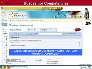Buscas por Competências SALVANDO OS ESPECIALISTAS EM “FAVORITOS” PARA FUTURA COOPERAÇÃO. 
