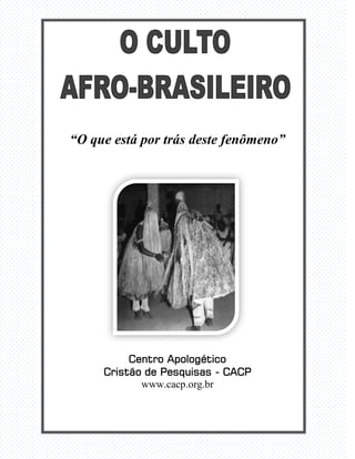 “O que está por trás deste fenômeno”
Centro Apologético
Cristão de Pesquisas - CACP
www.cacp.org.br
 