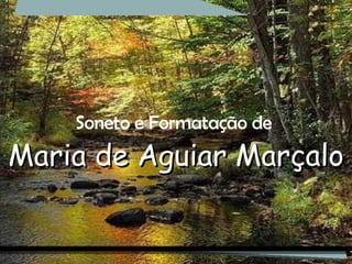 Soneto e Formatação de  Maria de Aguiar Marçalo 