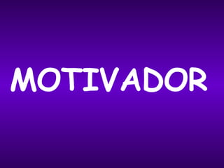 MOTIVADOR 