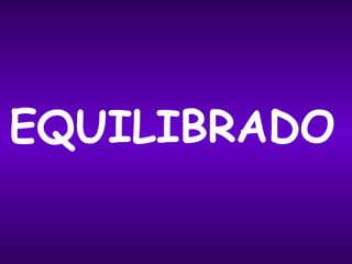 EQUILIBRADO 