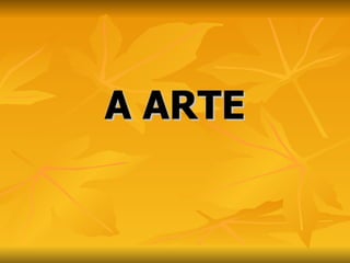 A ARTE 