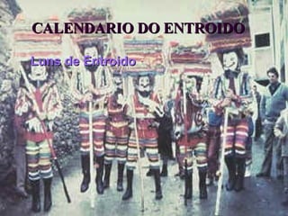 CALENDARIO DO ENTROIDO Luns de Entroido 