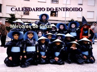 CALENDARIO DO ENTROIDO Mércores de Cinza 