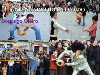 CALENDARIO DO ENTROIDO Domingo Oleiro 