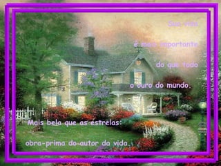 Mais bela que as estrelas:  obra-prima do autor da vida.  Sua vida é mais importante do que todo o ouro do mundo.  