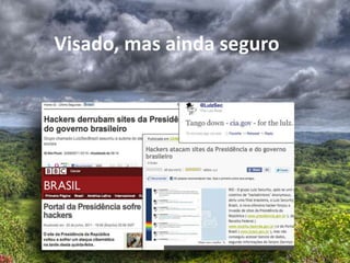 Visado, mas ainda seguro
 