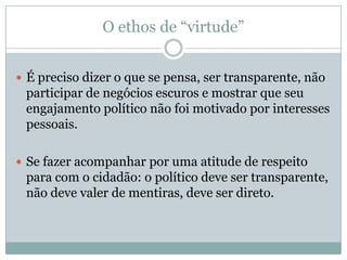 O ethos de “sério”É preciso saber se comportar para não passar a ideia de que brinca constantemente, e não se encontrar em atividade televisivas fúteis. Porém, é preciso ter cautela para a seriedade não passar o limite da austeridadeVídeo