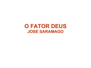 O FATOR DEUS JOSE SARAMAGO 