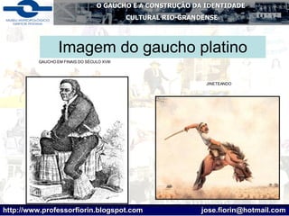 Imagem do gaucho platino GAUCHO EM FINAIS DO SÉCULO XVIII JINETEANDO  